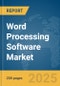 Word Processing Software Market Report 2025 - Product Image
