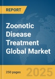 Zoonotic Disease Treatment Global Market Report 2025- Product Image