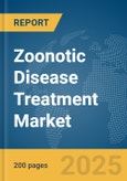 Zoonotic Disease Treatment Market Report 2025- Product Image