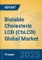 Bistable Cholesteric LCD (ChLCD) Global Market Insights 2025, Analysis and Forecast to 2030, by Manufacturers, Regions, Technology, Application, Product Type - Product Image