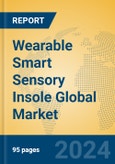 Wearable Smart Sensory Insole Global Market Insights 2024, Analysis and Forecast to 2029, by Manufacturers, Regions, Technology, Application, Product Type- Product Image