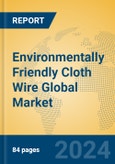 Environmentally Friendly Cloth Wire Global Market Insights 2024, Analysis and Forecast to 2029, by Manufacturers, Regions, Technology- Product Image