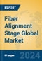 Fiber Alignment Stage Global Market Insights 2024, Analysis and Forecast to 2029, by Manufacturers, Regions, Technology, Application - Product Image