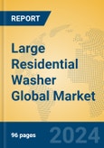 Large Residential Washer Global Market Insights 2024, Analysis and Forecast to 2029, by Manufacturers, Regions, Technology, Application, Product Type- Product Image