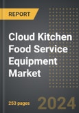 Cloud Kitchen Food Service Equipment Market (2024 Edition): Analysis By Equipment Type, By End-User, By Kitchen Type, By Region, By Country: Market Insights and Forecast (2020-2030)- Product Image