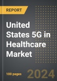 United States 5G in Healthcare Market (2024 Edition): Analysis By Offering Type (Hardware, and Services), By Application, By End-User, By Region, Market Insights and Forecast (2020-2030)- Product Image