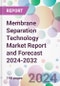 Membrane Separation Technology Market Report and Forecast 2024-2032 - Product Image