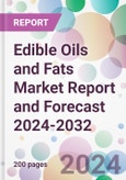 Edible Oils and Fats Market Report and Forecast 2024-2032- Product Image
