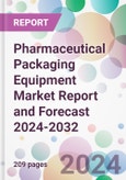 Pharmaceutical Packaging Equipment Market Report and Forecast 2024-2032- Product Image