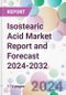 Isostearic Acid Market Report and Forecast 2024-2032 - Product Image