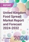 United Kingdom Food Spread Market Report and Forecast 2024-2032 - Product Image