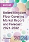 United Kingdom Floor Covering Market Report and Forecast 2024-2032 - Product Image