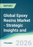 Global Epoxy Resins Market - Strategic Insights and Forecasts (2026-2031)- Product Image