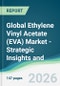 Global Ethylene Vinyl Acetate (EVA) Market - Strategic Insights and Forecasts (2026-2031) - Product Thumbnail Image