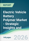Electric Vehicle Battery Polymer Market - Strategic Insights and Forecasts (2026-2031)- Product Image