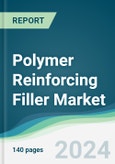 Polymer Reinforcing Filler Market - Forecasts from 2024 to 2029- Product Image