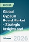 Global Gypsum Board Market - Strategic Insights and Forecasts (2026-2031) - Product Thumbnail Image