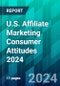 U.S. Affiliate Marketing Consumer Attitudes 2024 - Product Thumbnail Image