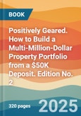 Positively Geared. How to Build a Multi-Million-Dollar Property Portfolio from a $50K Deposit. Edition No. 2- Product Image
