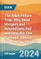 The M&A Failure Trap. Why Most Mergers and Acquisitions Fail and How the Few Succeed. Edition No. 1. Wiley Finance - Product Thumbnail Image