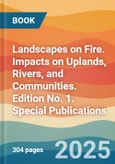 Landscapes on Fire. Impacts on Uplands, Rivers, and Communities. Edition No. 1. Special Publications- Product Image