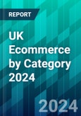 UK Ecommerce by Category 2024: Steady Growth Returns as Spend Shifts Online Across Most Major Categories- Product Image