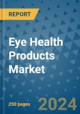 Eye Health Products Market - Global Industry Analysis, Size, Share, Growth, Trends, and Forecast 2031 - By Product, Technology, Grade, Application, End-user, Region: (North America, Europe, Asia Pacific, Latin America and Middle East and Africa)- Product Image