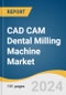 CAD CAM Dental Milling Machine Market Size, Share & Trends Analysis Report By Axis Type (4-Axis Machines, 5-Axis Machines), By Modality (Bench-Top, Tabletop, Standalone), By Region (North America, Europe), And Segment Forecasts, 2024 - 2030 - Product Image