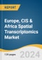 Europe, CIS & Africa Spatial Transcriptomics Market Size, Share & Trends Analysis Report By Product (Instruments, Consumables), By Technology (Sequencing-based Methods, IHC), By Workflow, By Sample Type, By End-use, By Country, And Segment Forecasts, 2024 - 2030 - Product Image