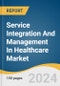 Service Integration And Management In Healthcare Market Size, Share & Trends Analysis Report By Service Type, By End-use, By Delivery Mode, By Region, And Segment Forecasts, 2024 - 2030 - Product Image