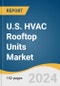 U.S. HVAC Rooftop Units Market Size, Share & Trends Analysis Report By Capacity (Up To 3 Tons), By Distribution Channel (New Installation), By Application (Residential), And Segment Forecasts, 2024 - 2030 - Product Thumbnail Image