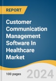 Customer Communication Management Software In Healthcare Market Size, Share & Trends Analysis Report By Component (Software, Services), By Deployment, By End-use, And Segment Forecasts, 2024 - 2030- Product Image