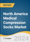 North America Medical Compression Socks Market Size, Share & Trends Analysis Report By Target Group (Athletes/Sports People, Travelers, Expecting/Young Moms, Sedentary Professionals), By Region, And Segment Forecasts, 2024 - 2030- Product Image