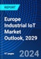 Europe Industrial IoT Market Outlook, 2029 - Product Thumbnail Image