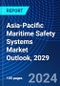 Asia-Pacific Maritime Safety Systems Market Outlook, 2029 - Product Thumbnail Image