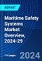 Maritime Safety Systems Market Overview, 2024-29 - Product Image