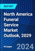 North America Funeral Service Market Outlook, 2029- Product Image
