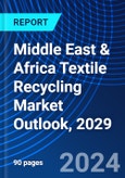 Middle East & Africa Textile Recycling Market Outlook, 2029- Product Image