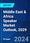 Middle East & Africa Speaker Market Outlook, 2029 - Product Image