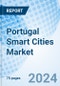 Portugal Smart Cities Market 2024-2030 Segmentation, Analysis, Growth, Share, Industry, Revenue, Companies, Size, Outlook, Trends, Forecast & Value: Market Forecast By Components, By Application And Competitive Landscape - Product Thumbnail Image