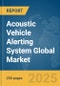 Acoustic Vehicle Alerting System Global Market Report 2025 - Product Thumbnail Image