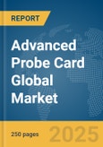 Advanced Probe Card Global Market Report 2025- Product Image