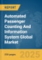 Automated Passenger Counting And Information System Global Market Report 2025 - Product Image