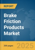 Brake Friction Products Market Report 2025- Product Image