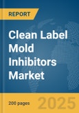 Clean Label Mold Inhibitors Market Report 2025- Product Image