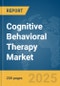Cognitive Behavioral Therapy Market Report 2025 - Product Image