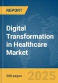 Digital Transformation in Healthcare Market Report 2025- Product Image