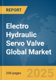 Electro Hydraulic Servo Valve Global Market Report 2025- Product Image