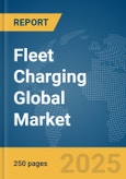 Fleet Charging Global Market Report 2025- Product Image