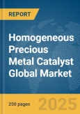 Homogeneous Precious Metal Catalyst Global Market Report 2025- Product Image